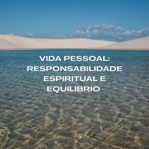 8 Verdades Sobre Vida Pessoal:responsabilidade Espiritual e Equilíbrio