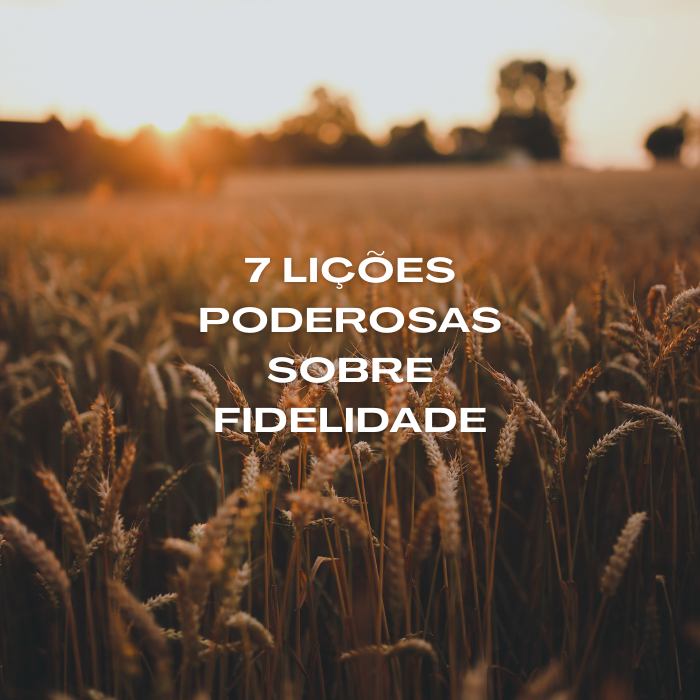 Descubra 7 lições profundas sobre a fidelidade de Rute e aprenda como permanecer firme em Deus mesmo em tempos de perda, recomeço e incerteza.